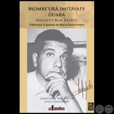 MOMBEUR IMITVAPE G̃UARA - Autor: AUGUSTO ROA BASTOS - Ao 2021